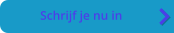 Schrijf je nu in